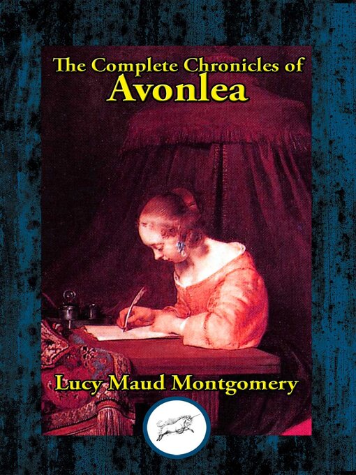 Title details for The Complete Chronicles of Avonlea by Lucy Maud Montgomery - Available